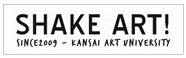 SHAKE ART！様
